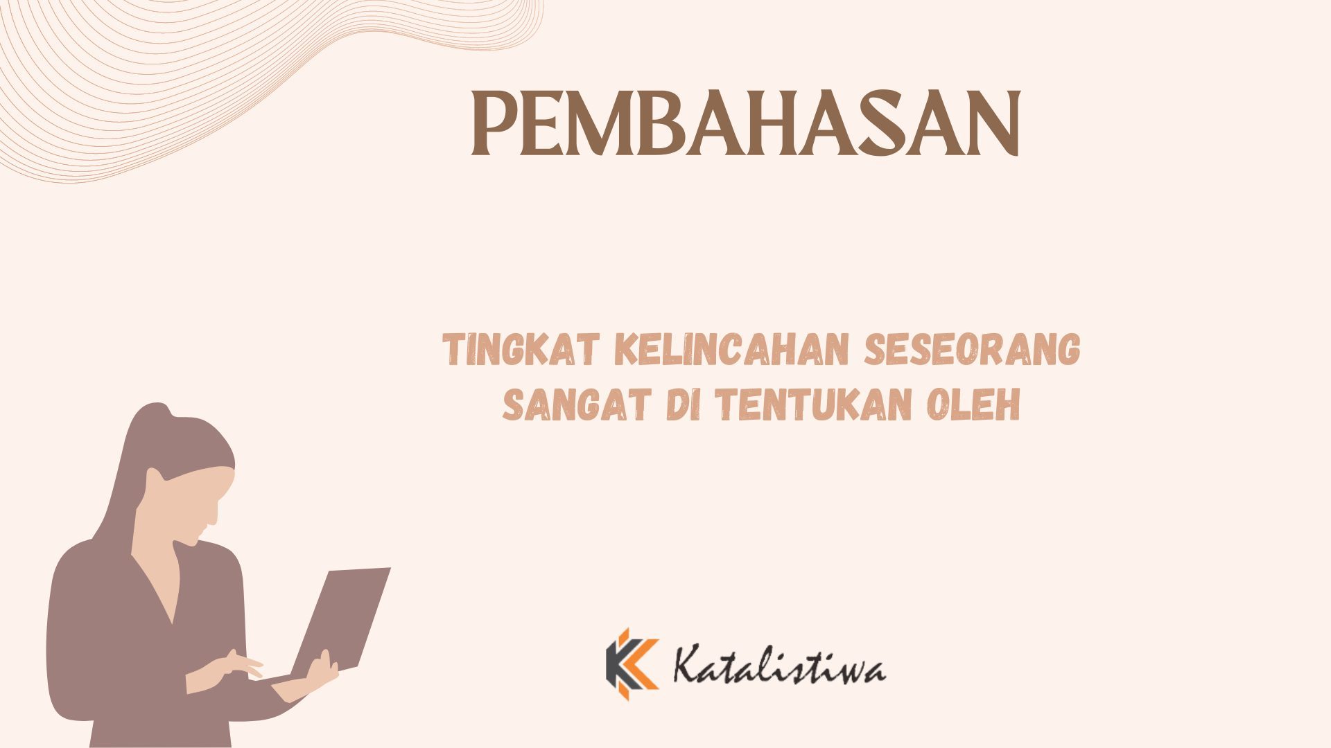 Tingkat Kelincahan Seseorang Sangat di Tentukan Oleh