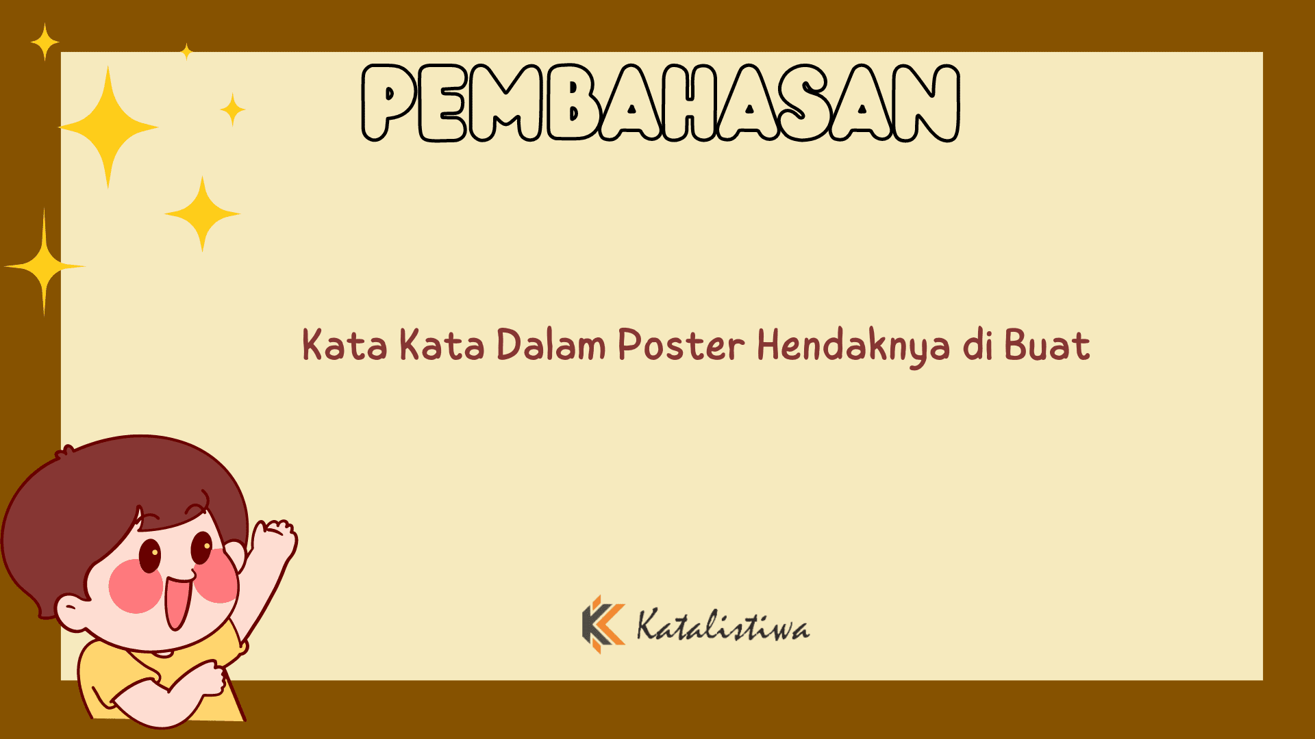 Kata Kata Dalam Poster Hendaknya di Buat