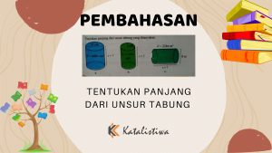 Tentukan Panjang Dari Unsur Tabung 