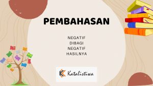Negatif dibagi Negatif Hasilnya