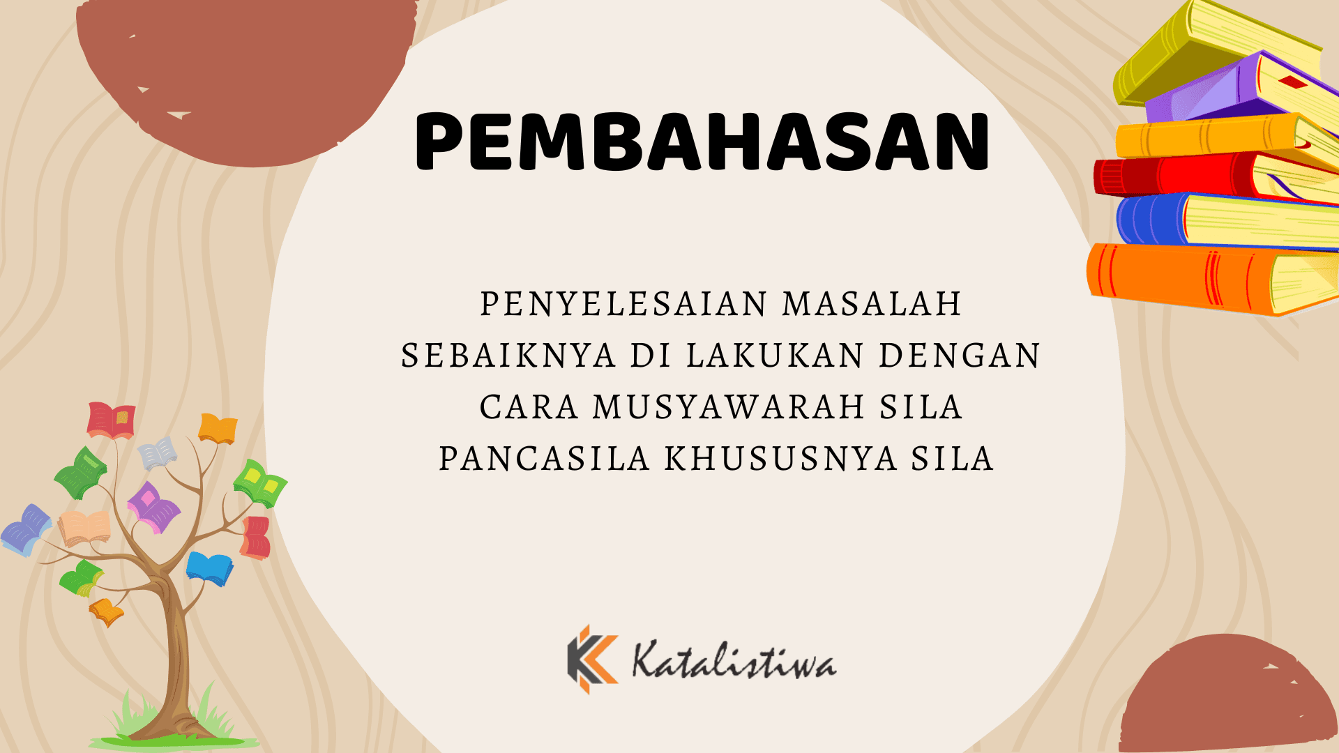 Penyelesaian Masalah Sebaiknya di Lakukan Dengan Cara Musyawarah Sila Pancasila khususnya Sila