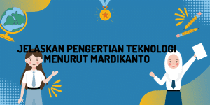 Jelaskan Pengertian Teknologi Menurut Mardikanto 1 Jelaskan Pengertian Teknologi Menurut Mardikanto