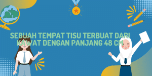 Sebuah tempat tisu terbuat dari kawat dengan panjang 48 cm