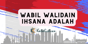 Wabil walidain ihsana adalah