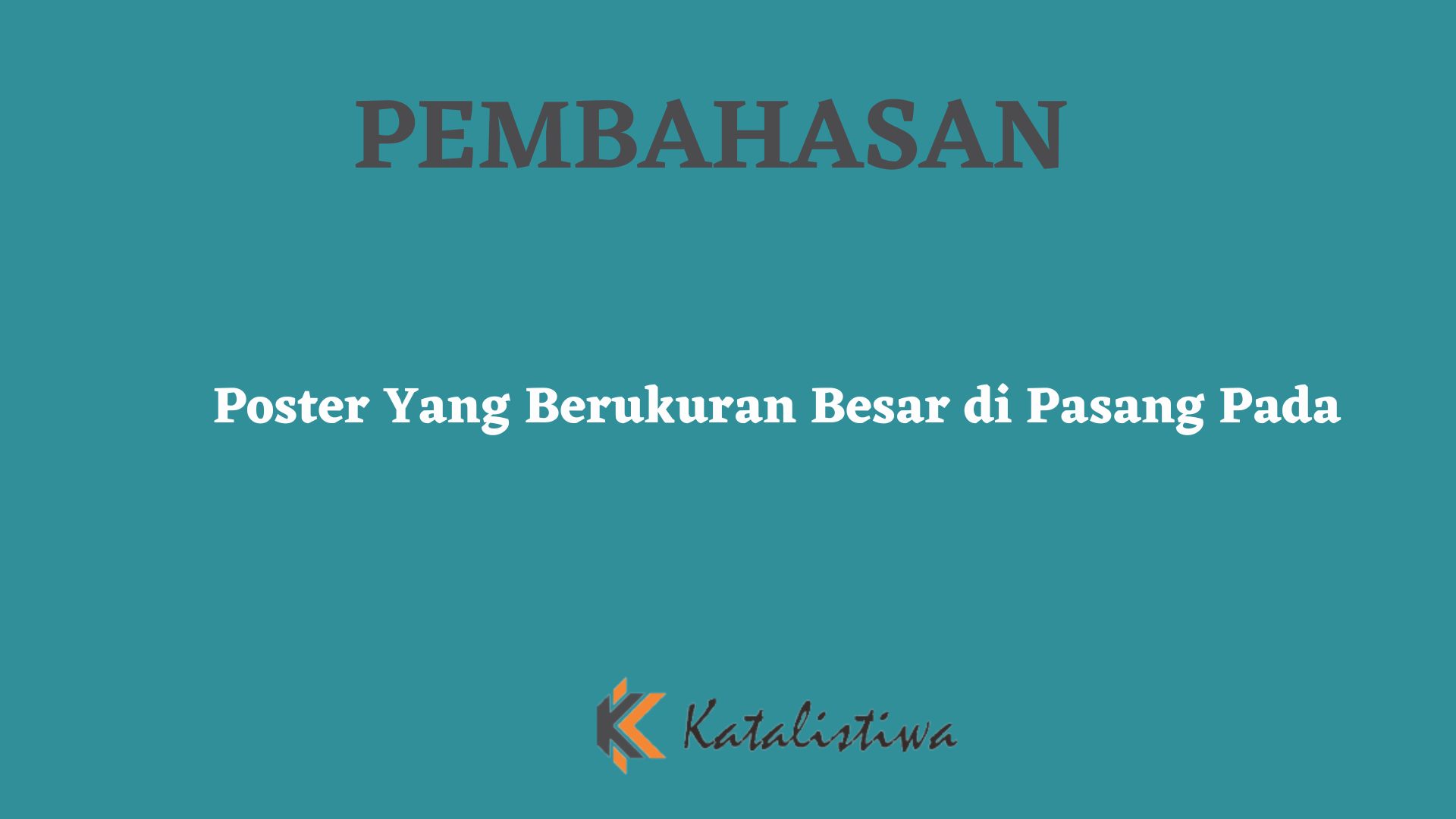 Poster Yang Berukuran Besar di Pasang Pada
