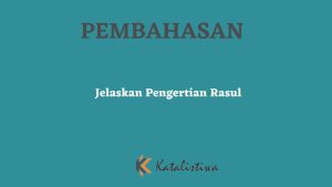Jelaskan Pengertian Rasul