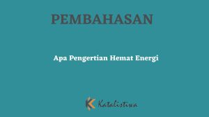 Apa Pengertian Hemat Energi