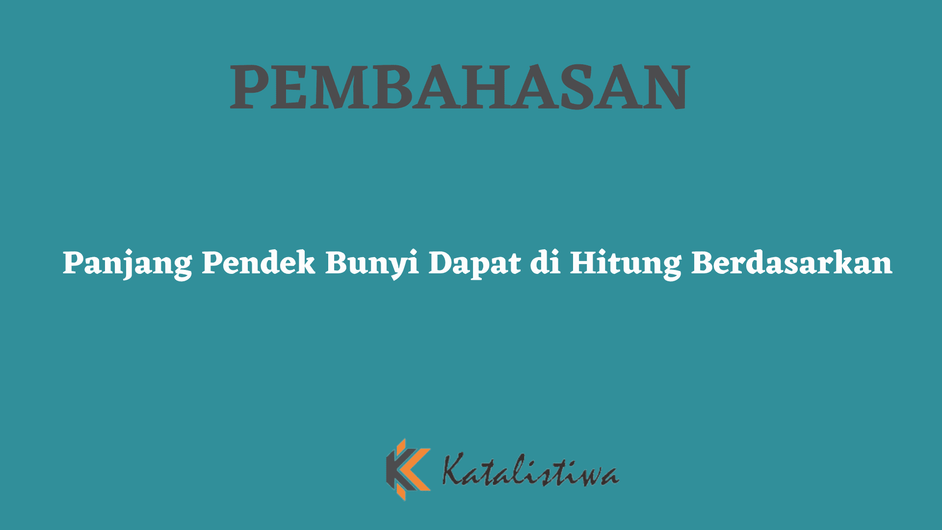 Panjang Pendek Bunyi Dapat di Hitung Berdasarkan