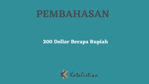 200 Dollar Berapa Rupiah