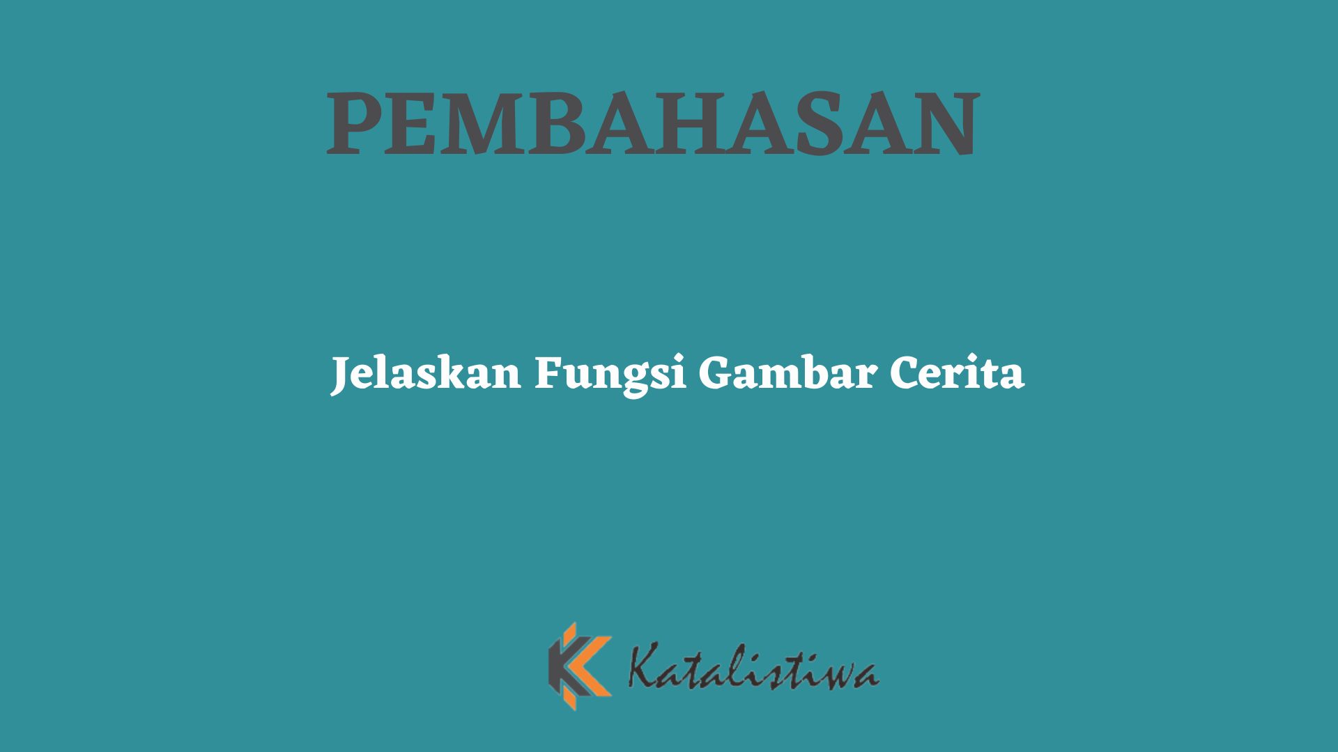 Jelaskan Fungsi Gambar Cerita