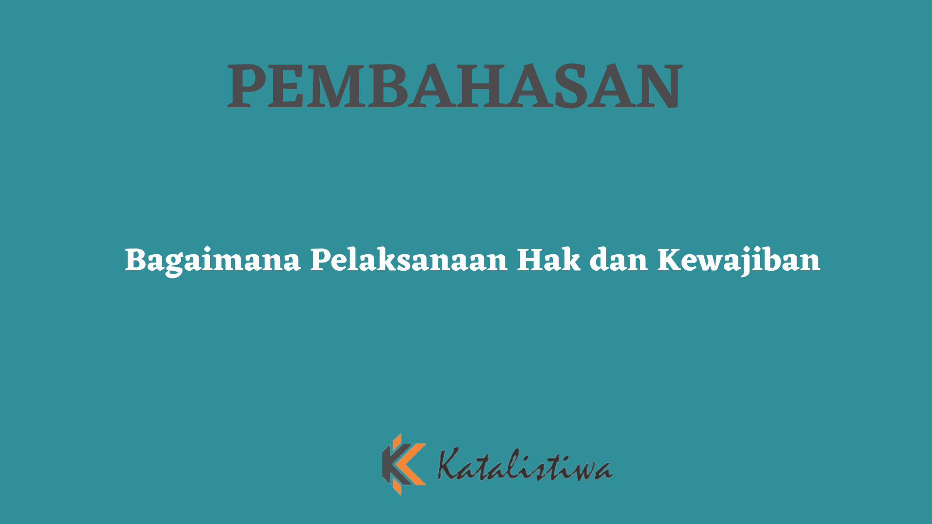 Bagaimana Pelaksanaan Hak dan Kewajiban