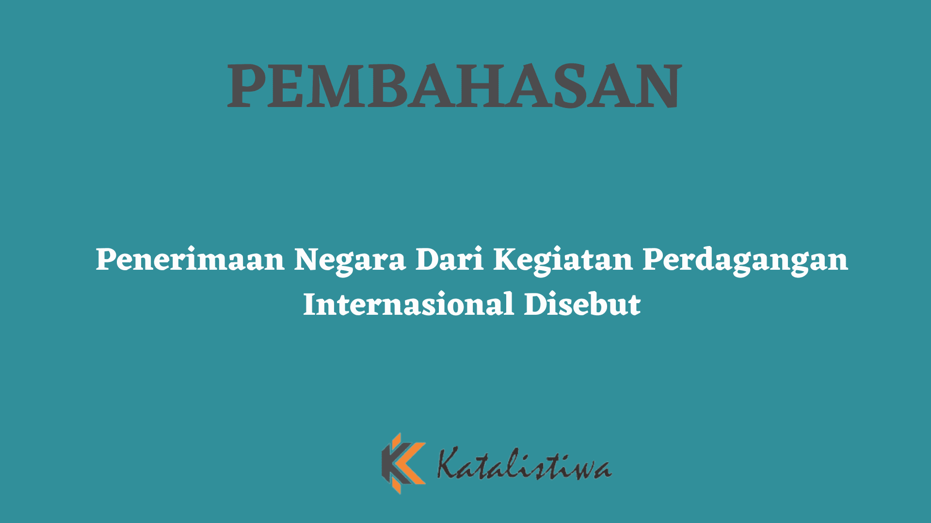 Penerimaan Negara Dari Kegiatan Perdagangan Internasional Disebut