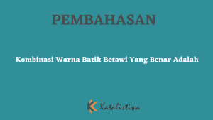 Kombinasi Warna Batik Betawi Yang Benar Adalah 