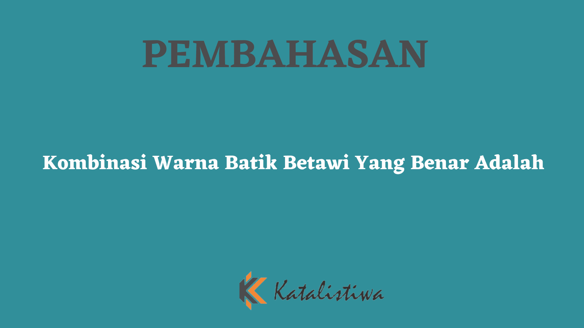 Kombinasi Warna Batik Betawi Yang Benar Adalah