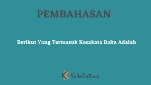 Berikut Yang Termasuk Kosakata Baku Adalah