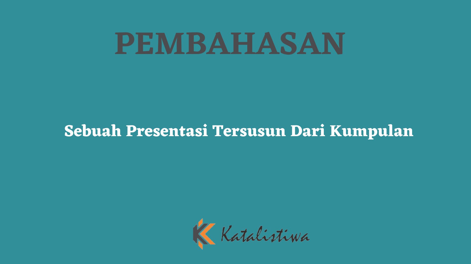 Sebuah Presentasi Tersusun Dari Kumpulan
