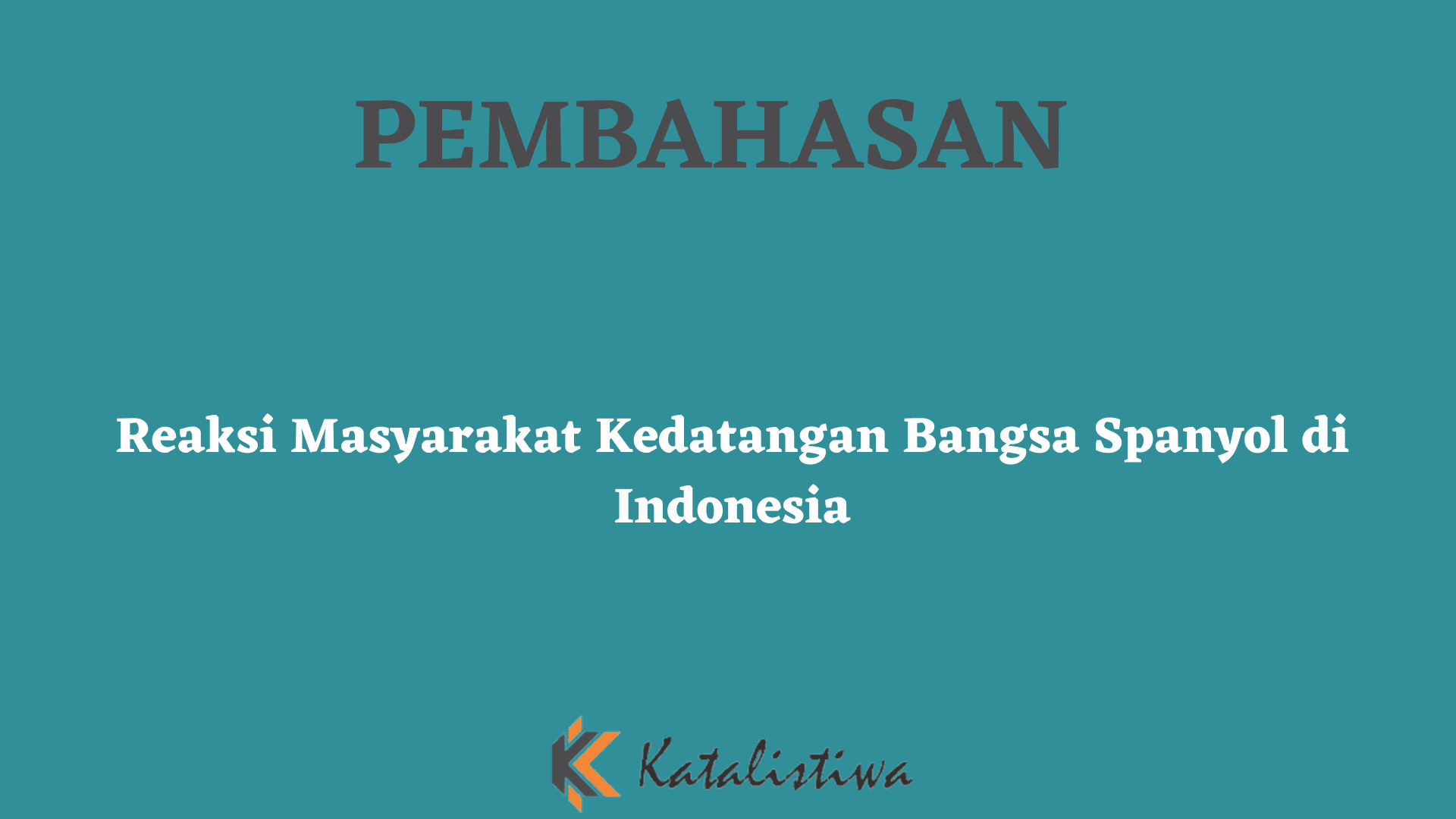 Reaksi Masyarakat Kedatangan Bangsa Spanyol di Indonesia