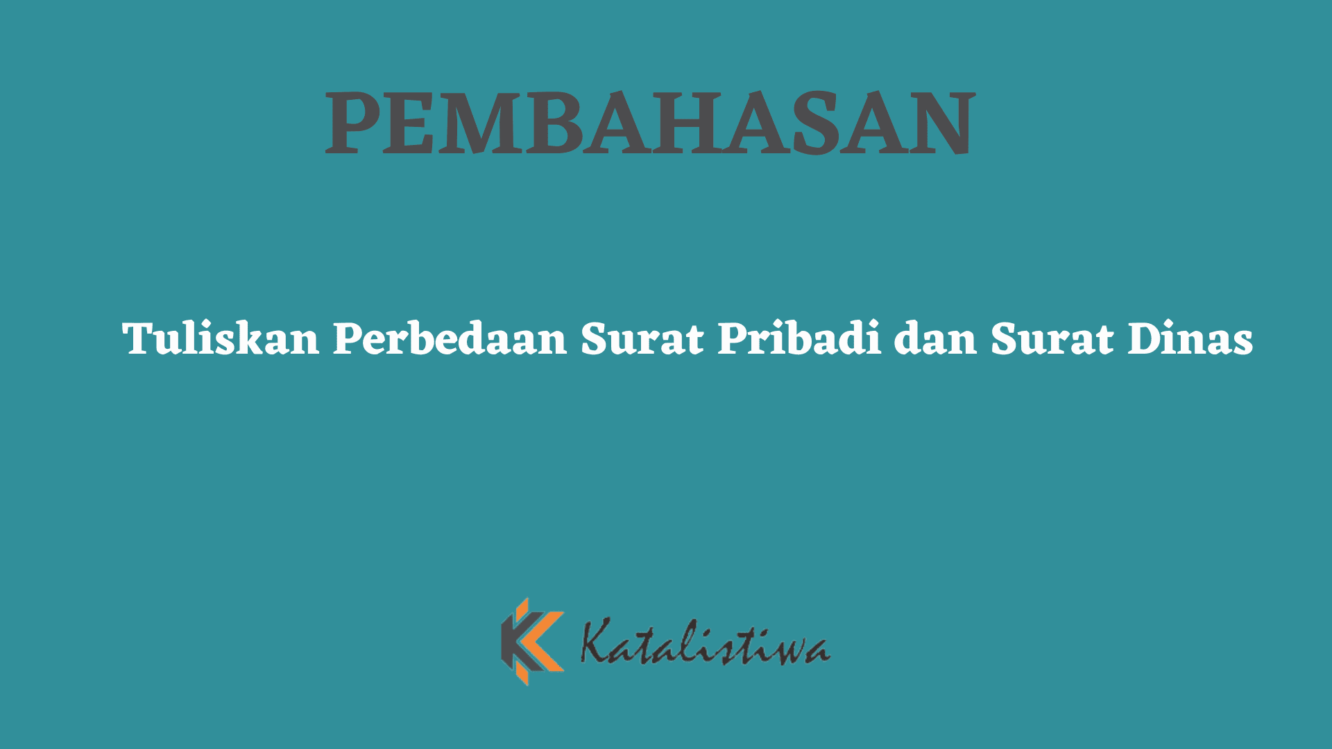 Tuliskan Perbedaan Surat Pribadi dan Surat Dinas