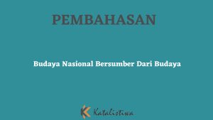 Budaya Nasional Bersumber Dari Budaya