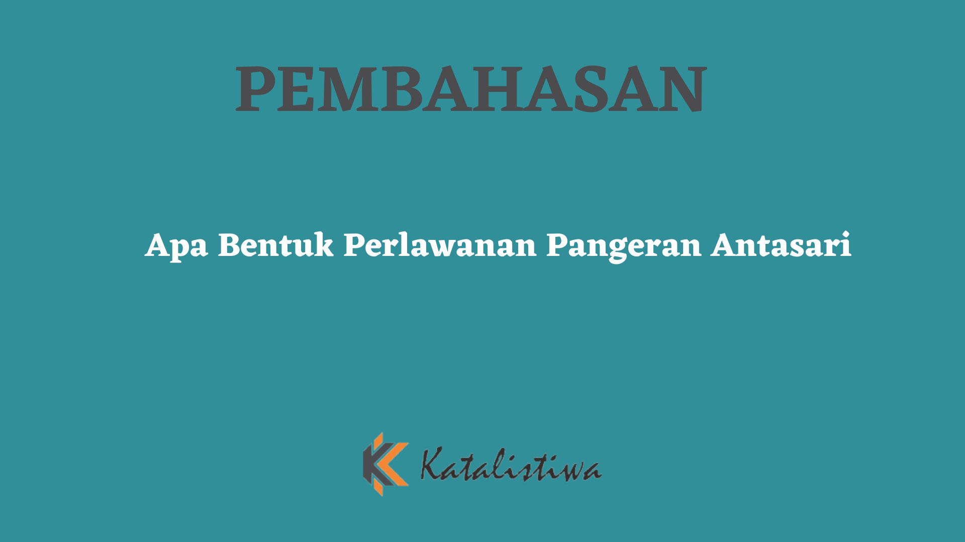 Apa Bentuk Perlawanan Pangeran Antasari
