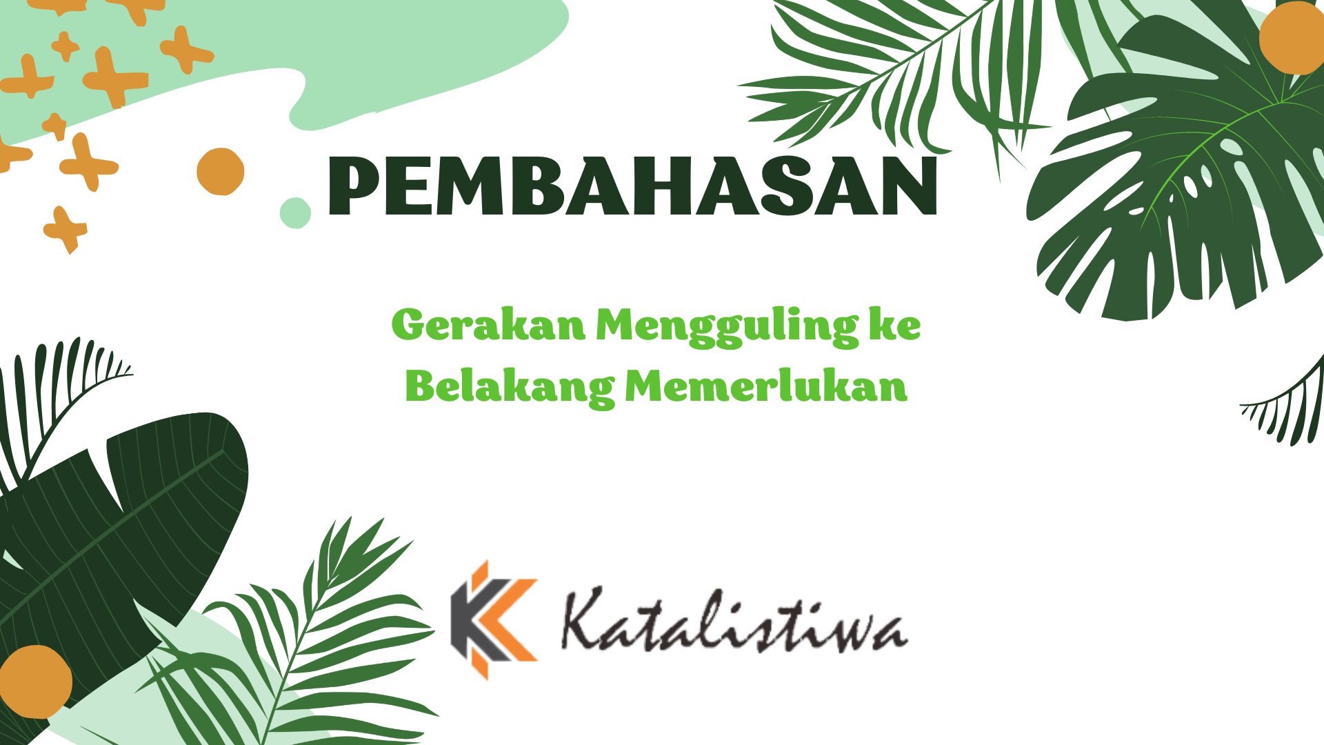 Gerakan Mengguling ke Belakang Memerlukan