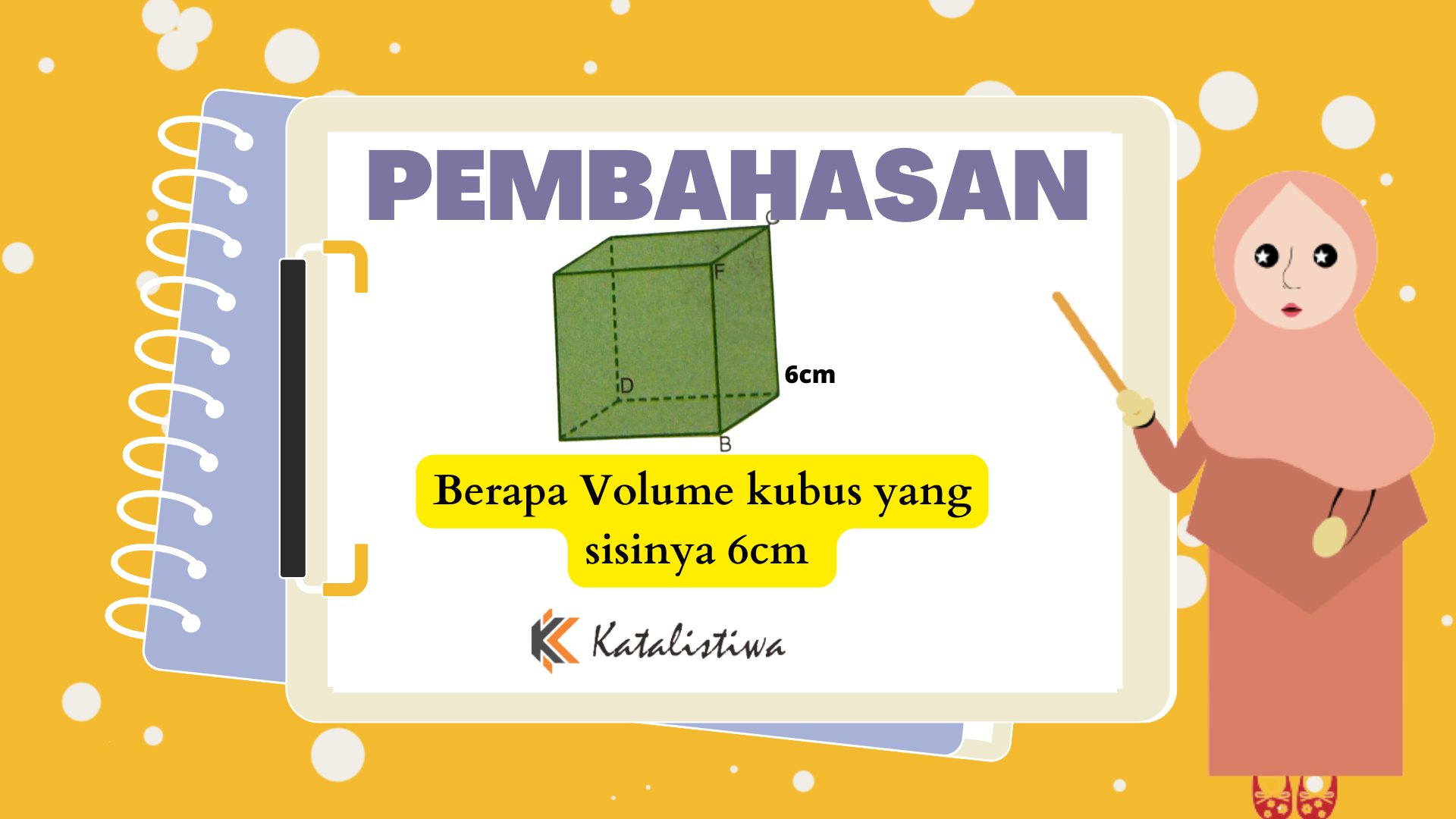 Berapa Volume kubus yang sisinya 6cm