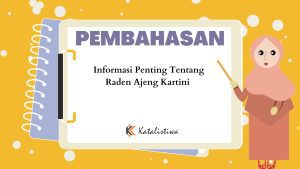  Informasi Penting Tentang Raden Ajeng Kartini