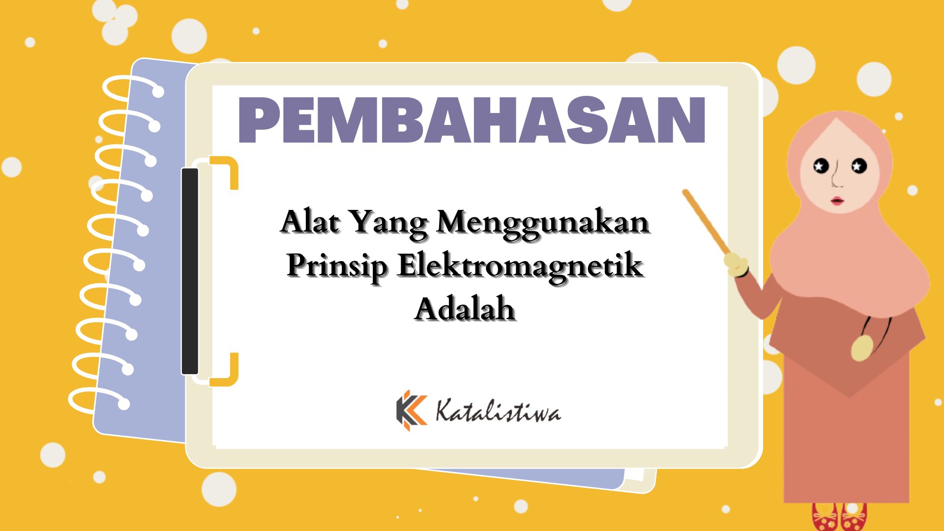 Alat Yang Menggunakan Prinsip Elektromagnetik Adalah