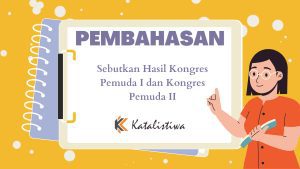 Sebutkan Hasil Kongres Pemuda I dan Kongres Pemuda II
