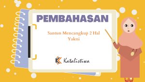 Santun Mencangkup 2 Hal Yakni