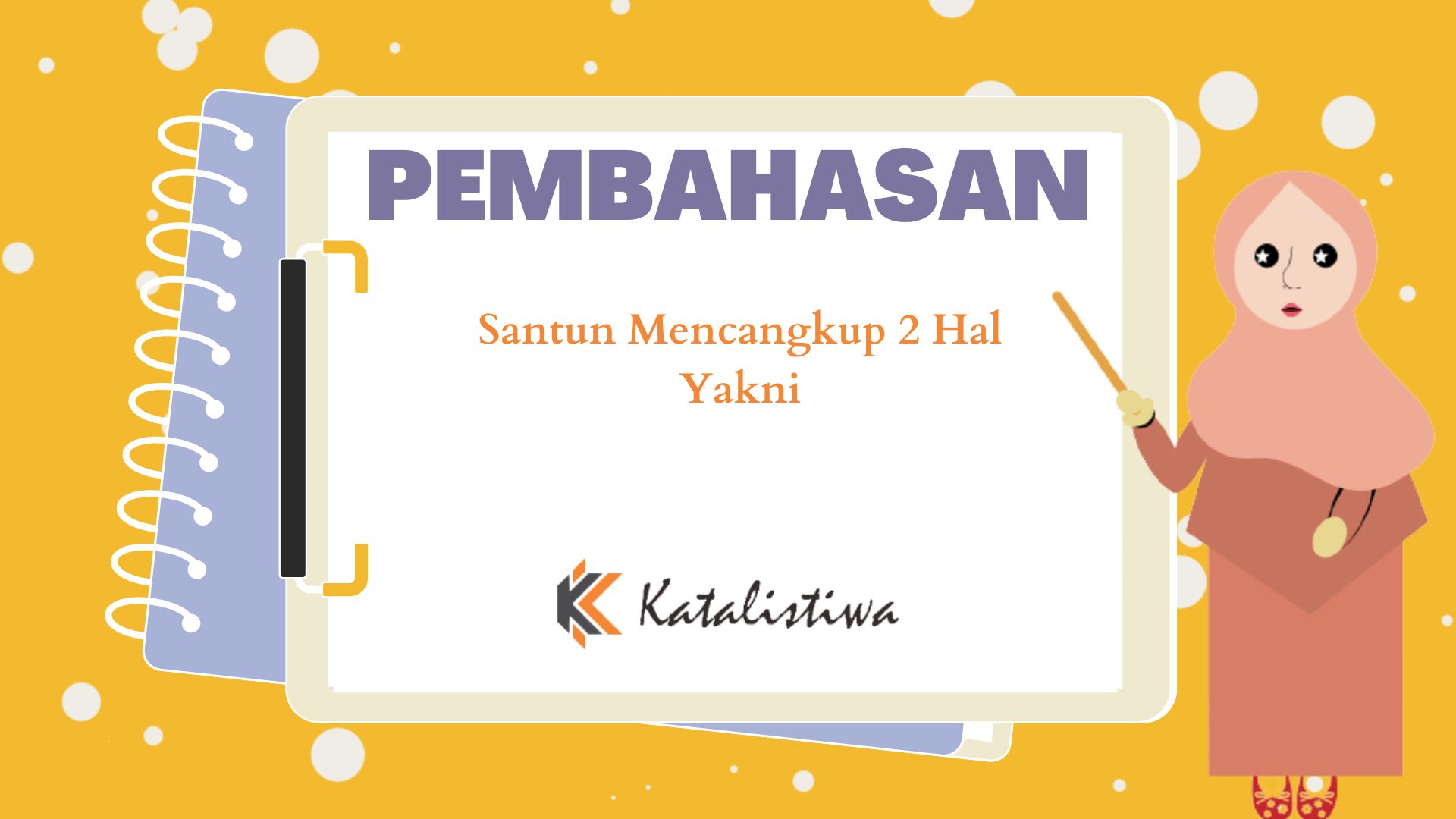 Santun Mencangkup 2 Hal Yakni