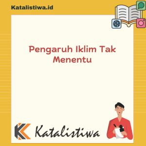 Pengaruh Iklim Tak Menentu