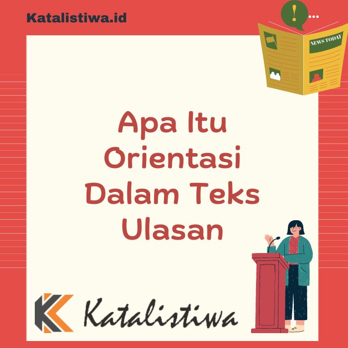 Apa Itu Orientasi Dalam Teks Ulasan