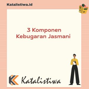 3 Komponen Kebugaran Jasmani