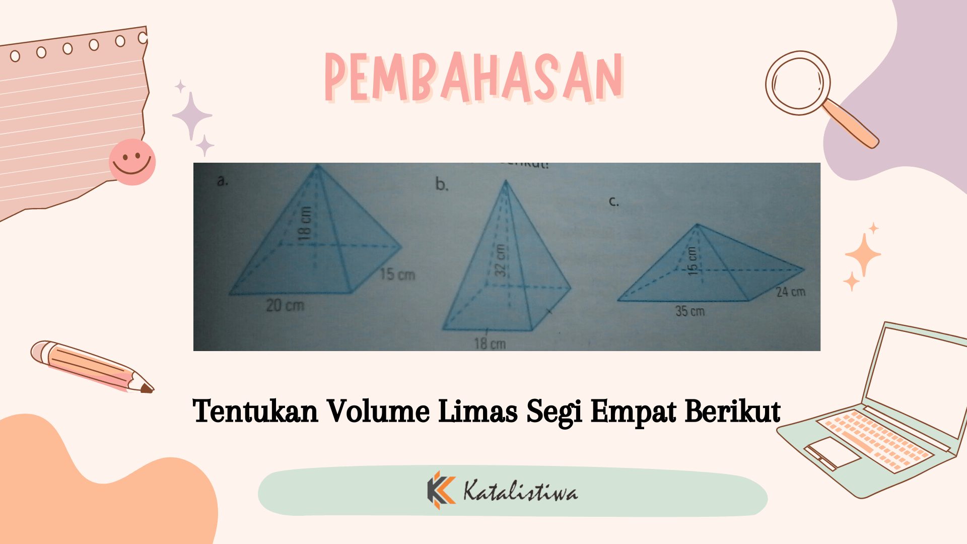 Tentukan Volume Limas Segi Empat Berikut