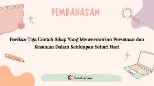Berikan Tiga Contoh Sikap Yang Mencerminkan Persatuan dan Kesatuan Dalam Kehidupan Sehari Hari