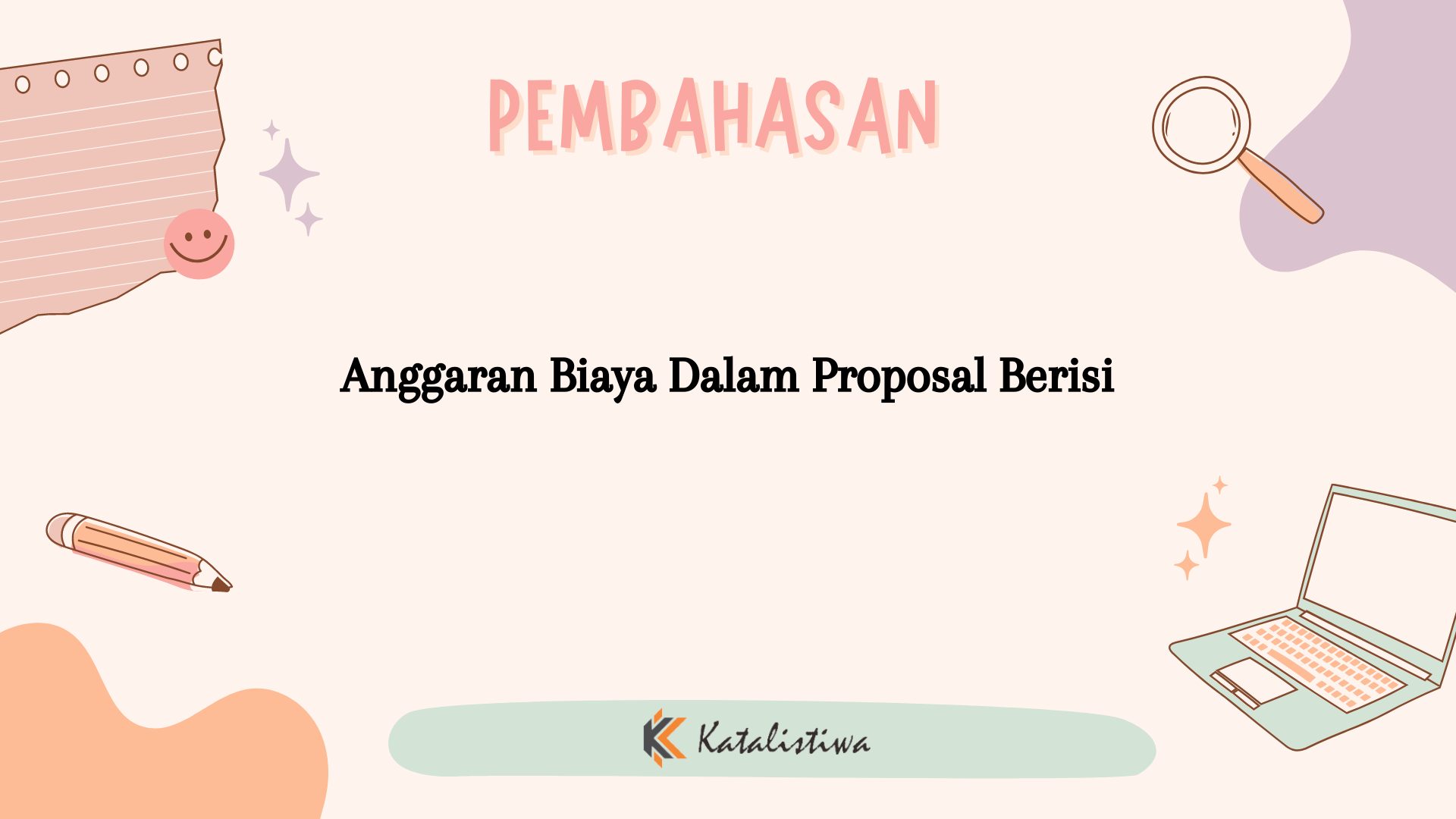 Anggaran Biaya Dalam Proposal Berisi