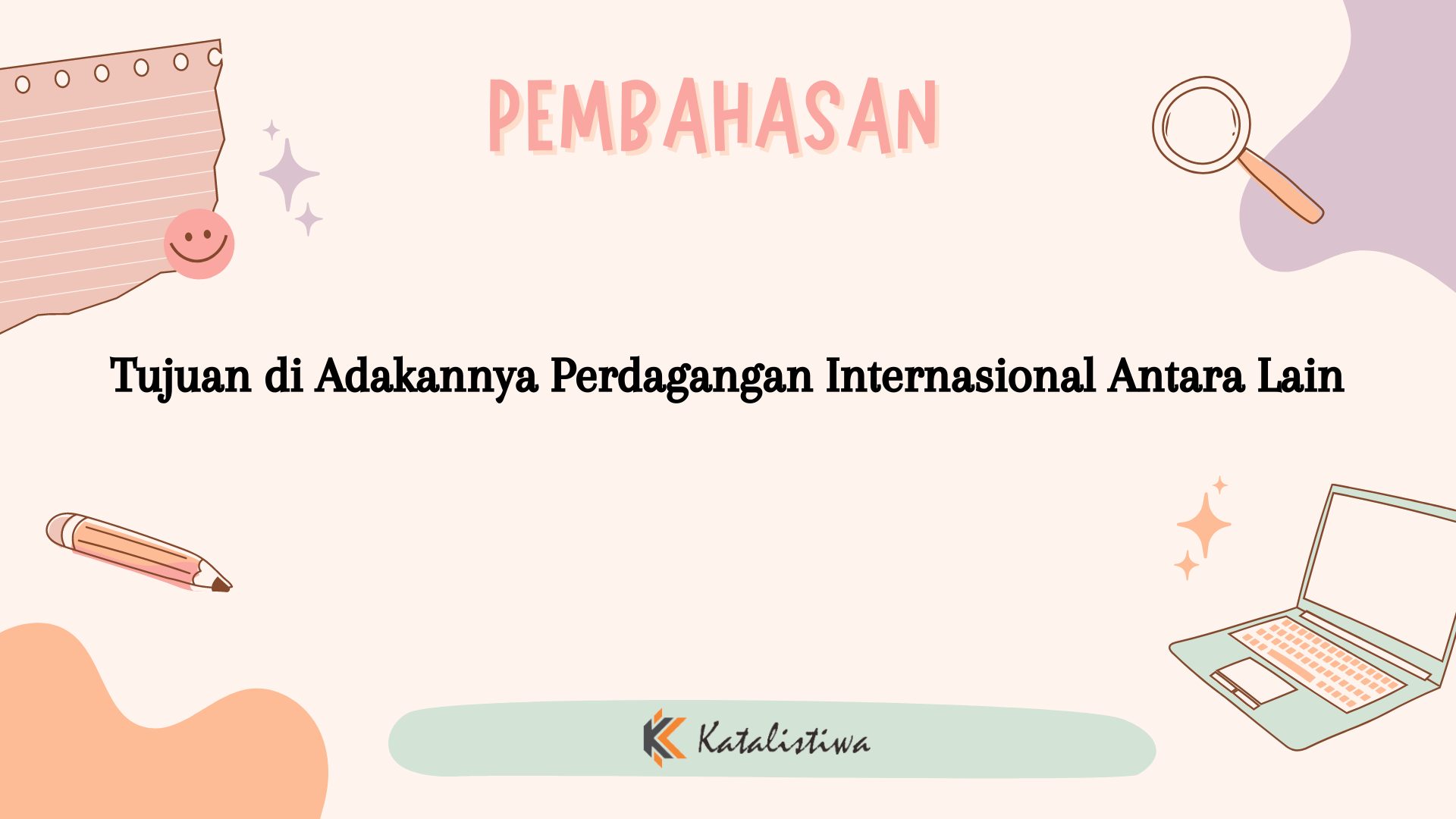 Tujuan di Adakannya Perdagangan Internasional Antara Lain
