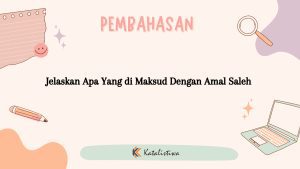 Jelaskan Apa Yang di Maksud Dengan Amal Saleh 