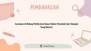 Ancaman di Bidang Politik Jenis Kasus Faktor Penyebab dan Dampak Yang Muncul