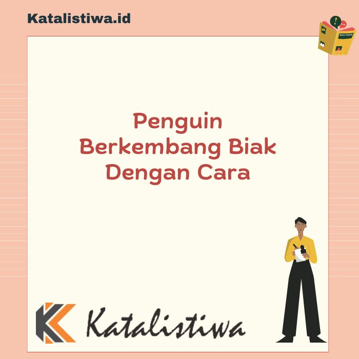 Penguin Berkembang Biak Dengan Cara