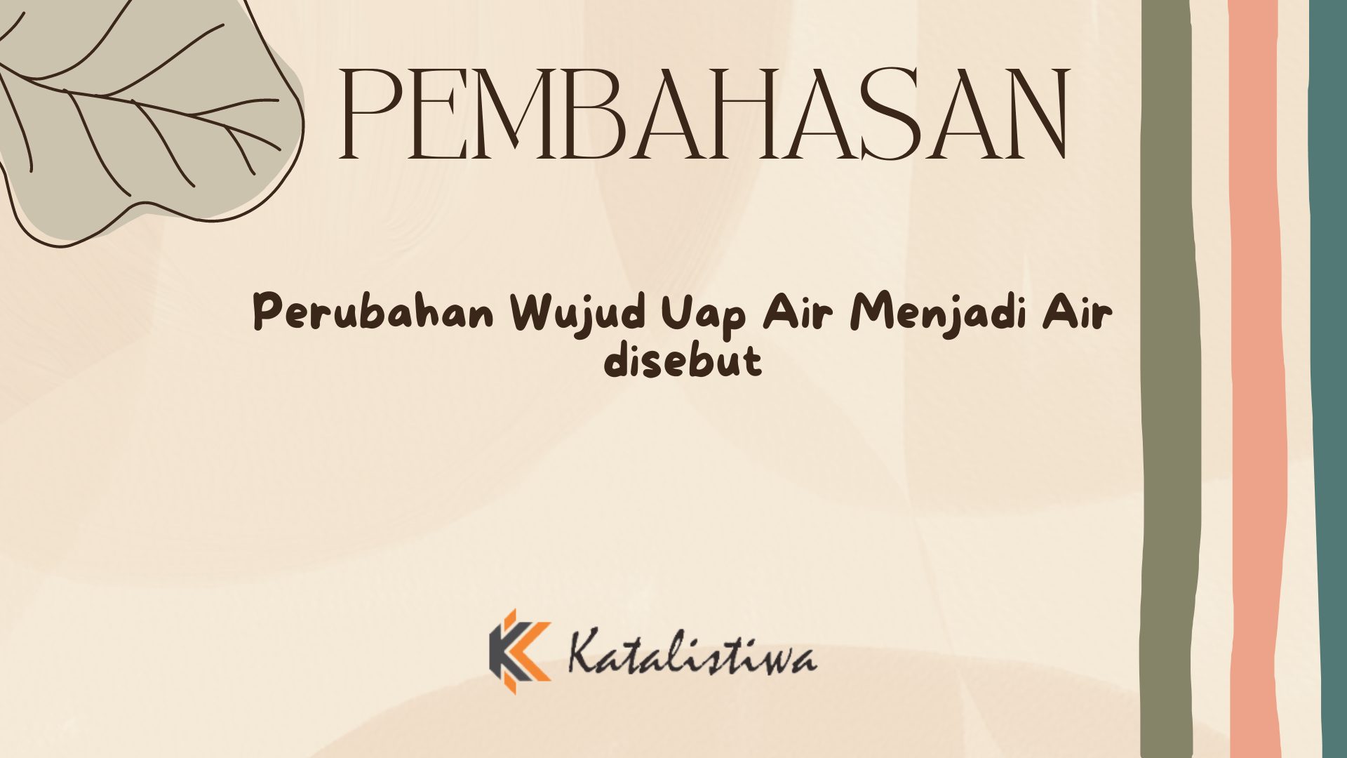 Perubahan Wujud Uap Air Menjadi Air disebut