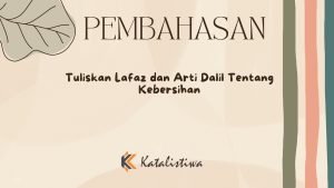 Tuliskan Lafaz dan Arti Dalil Tentang Kebersihan