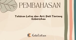 Tuliskan Lafaz dan Arti Dalil Tentang Kebersihan