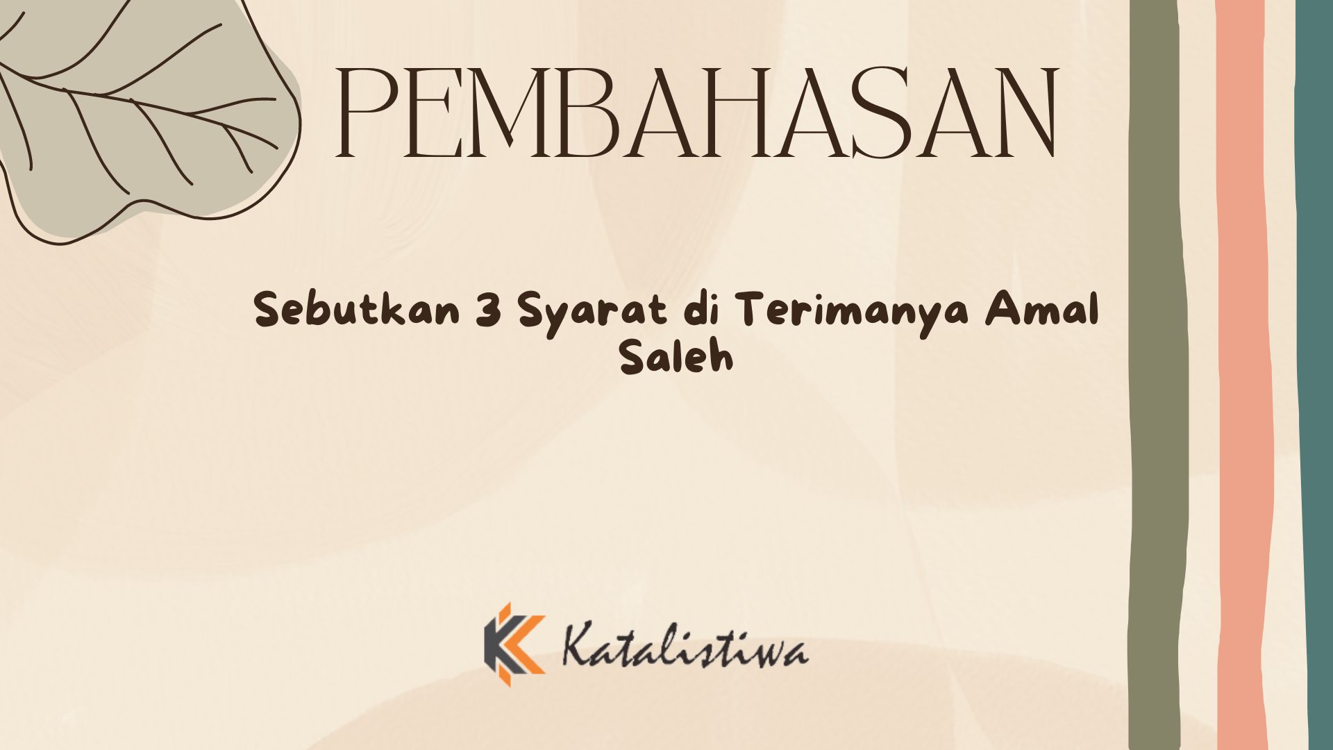 Sebutkan 3 Syarat di Terimanya Amal Saleh
