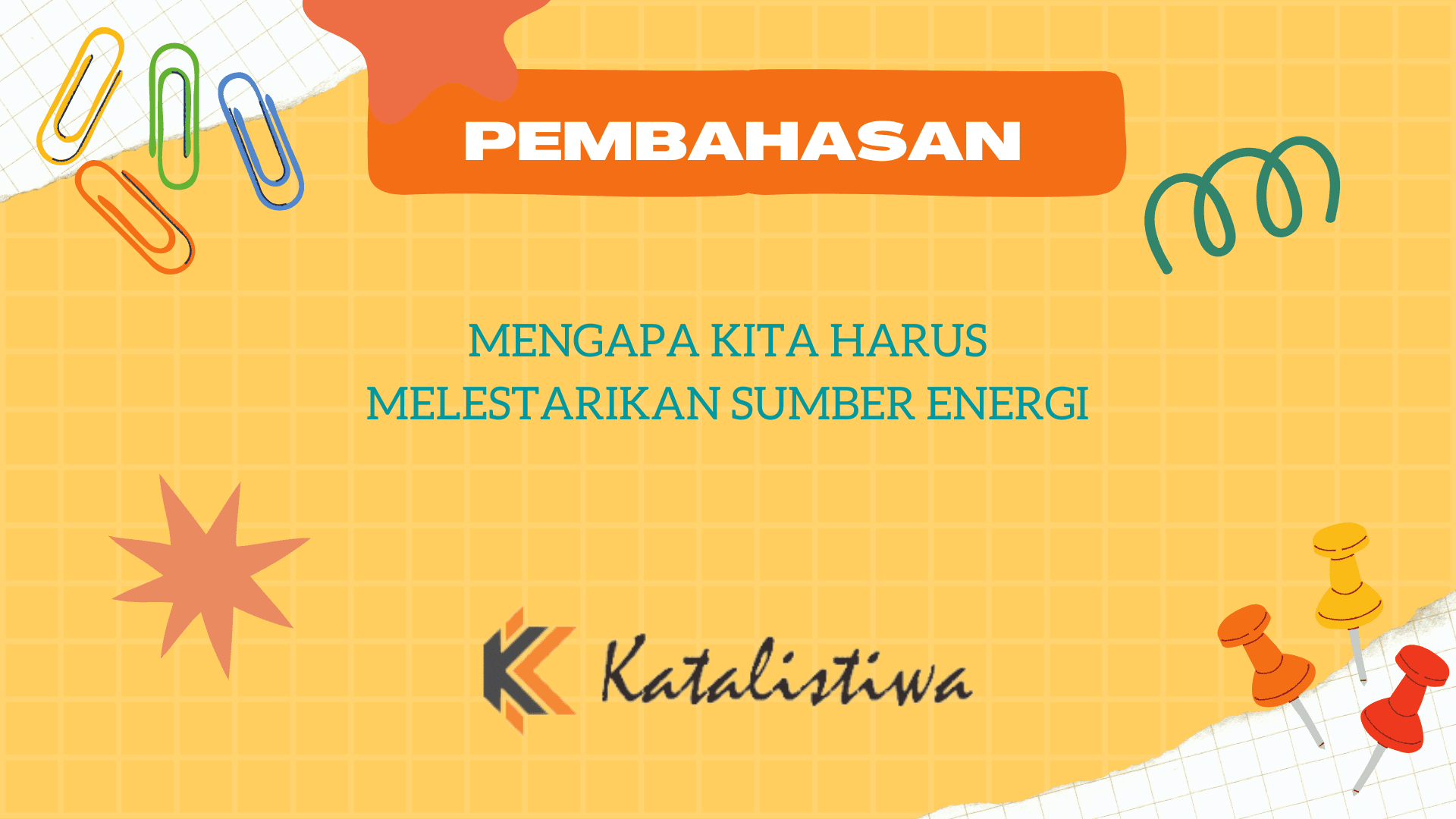 Mengapa Kita Harus Melestarikan Sumber Energi