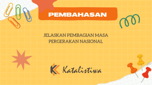 Jelaskan Pembagian Masa Pergerakan Nasional