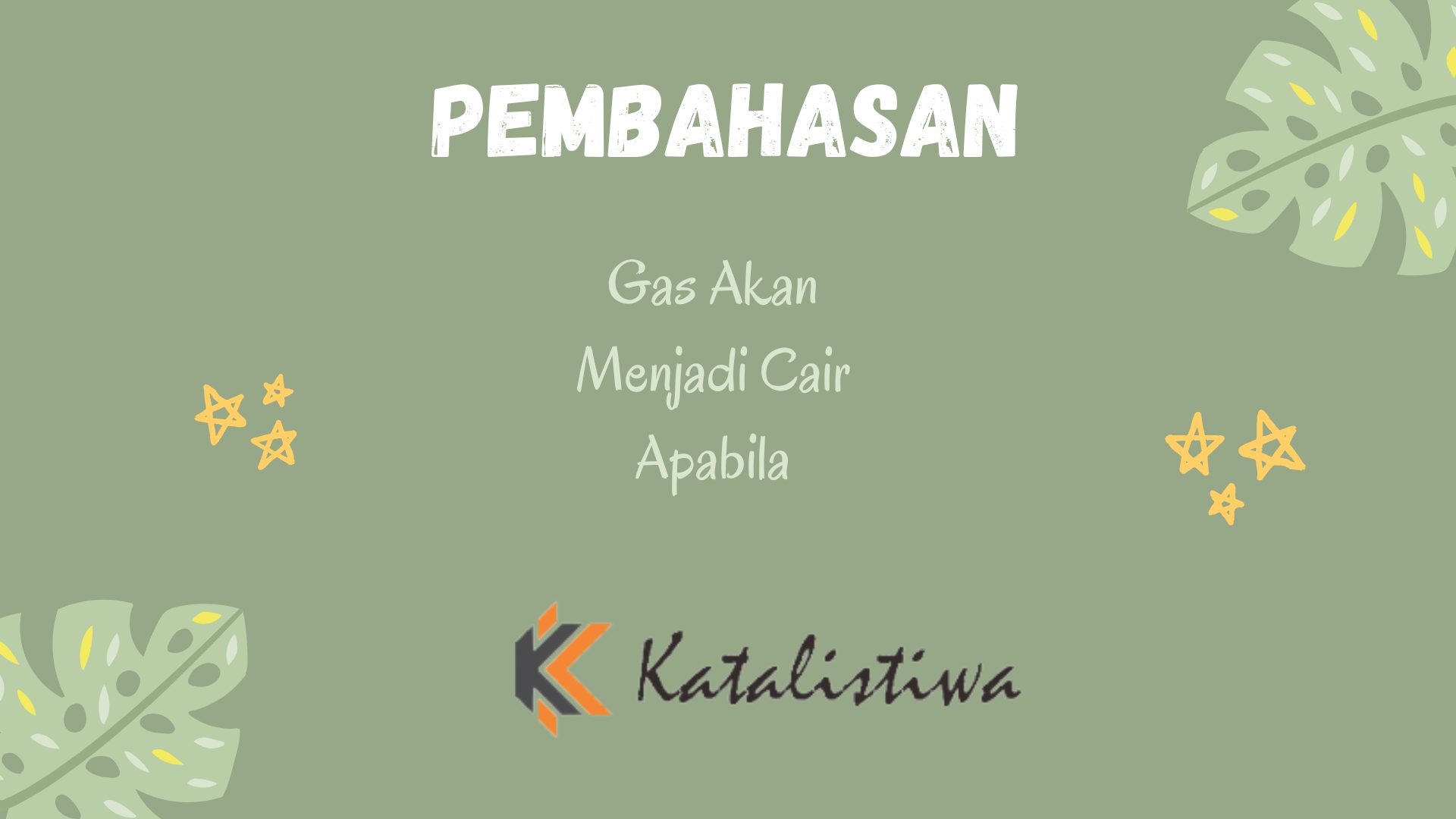 Gas Akan Menjadi Cair Apabila