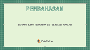 Berikut Yang Termasuk Bioteknologi Adalah