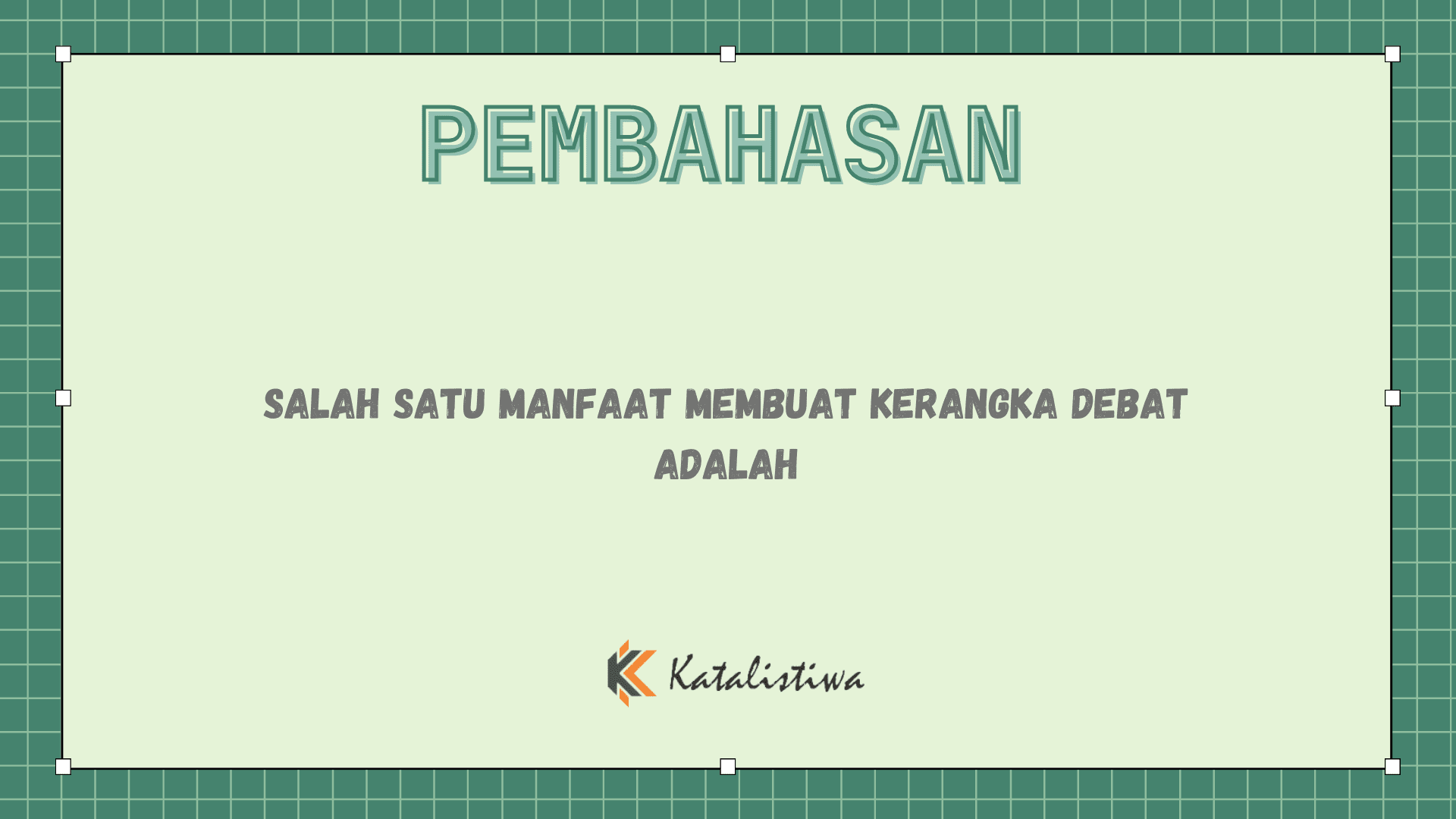 Salah Satu Manfaat Membuat Kerangka Debat Adalah
